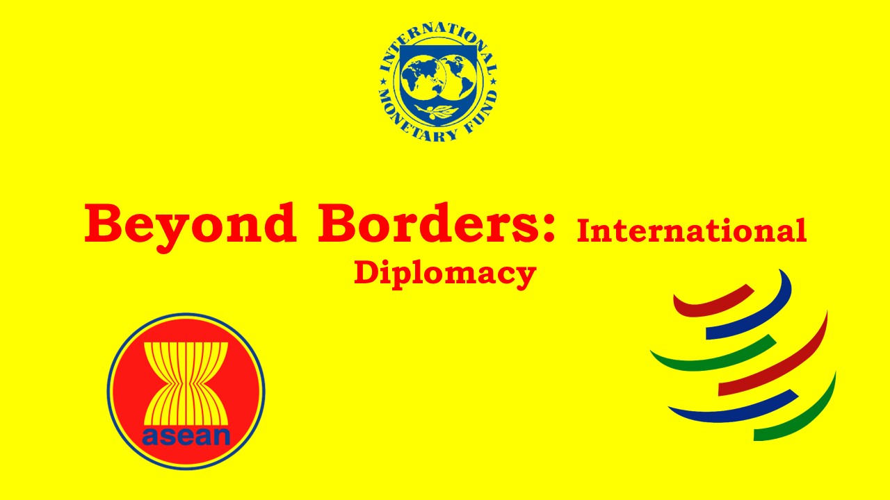 23048_Beyond Borders: International Multilateral And Bilateral Diplomacy