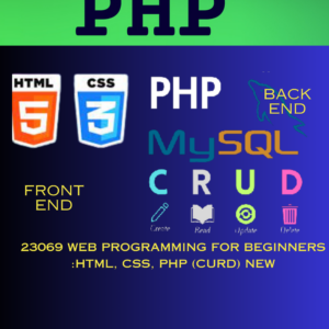 23069 WEB PROGRAMMING FOR BEGINNERS :HTML, CSS, PHP (CURD) New